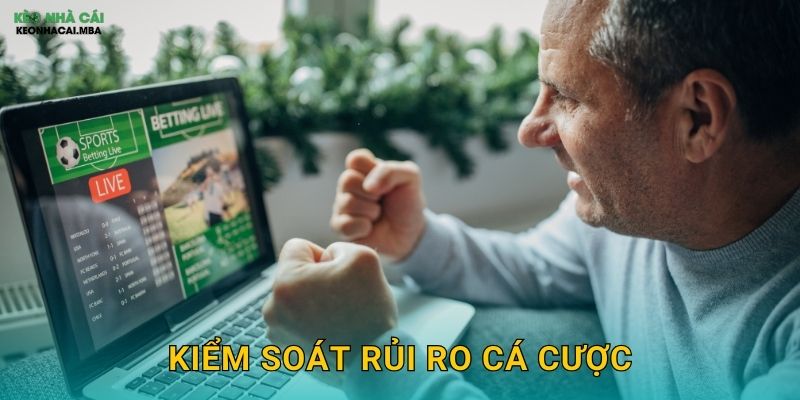 Kiểm Soát Rủi Ro Cá Cược – Bảo Vệ Tài Khoản Khỏi Thua Lỗ Nặng Tại Keo Nha Cai