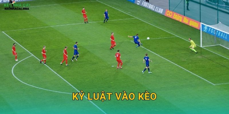 Kỷ Luật Vào Kèo – Nguyên Tắc Vàng Cho Mọi Cược Thủ Tại Keonhacai MBA