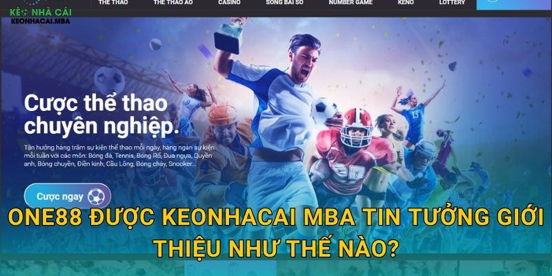 One88 được Keonhacai mba tin tưởng giới thiệu như thế nào?