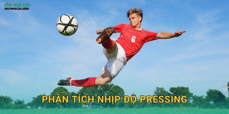 Phân Tích Nhịp Độ Pressing – Yếu Tố Chiến Thuật Hiện Đại Tại Kèo Nhà Cái