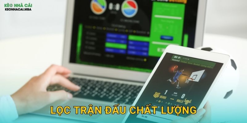 Lọc Trận Đấu Chất Lượng – Chọn Lọc Cơ Hội Tốt Nhất Tại Kèo Nhà Cái MBA