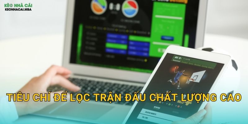 Tiêu chí để lọc trận đấu chất lượng cao