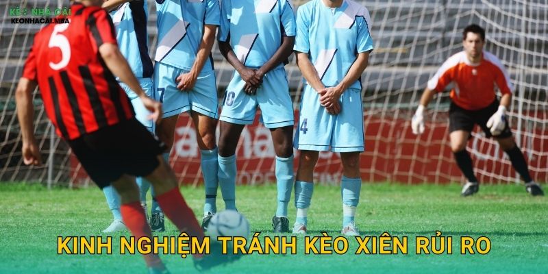 Kinh Nghiệm Tránh Kèo Xiên Rủi Ro – Bảo Toàn Vốn Cùng Keo nha cai MBA
