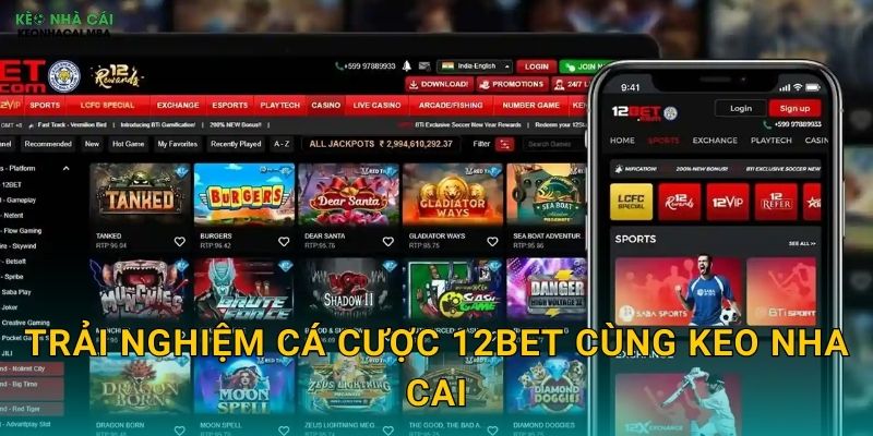 Trải Nghiệm Cá Cược 12BET Cùng Keo Nha Cai