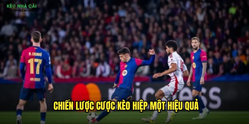 Chiến lược cược kèo hiệp một hiệu quả