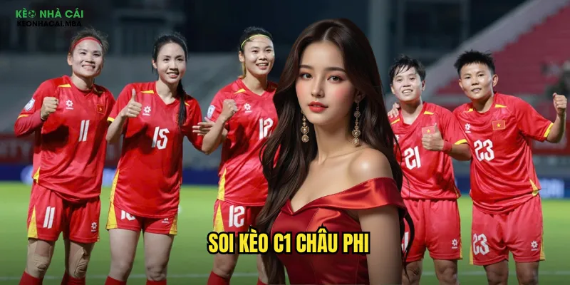soi kèo C1 châu Phi
