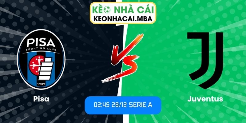 Soi kèo Pisa vs Juventus