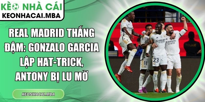 Real Madrid thắng đậm