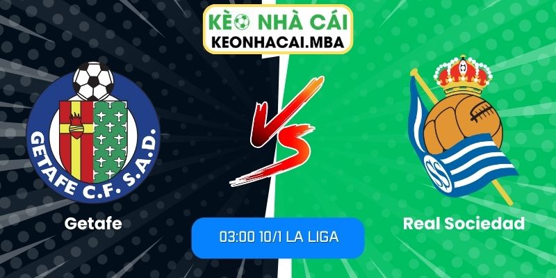 Soi kèo Getafe vs Real Sociedad