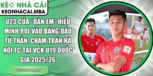 U23 của đàn em Hiểu Minh rơi vào bảng đấu tử thần