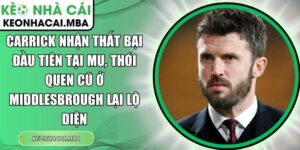 Carrick nhận thất bại đầu tiên tại MU