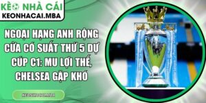 Ngoại hạng Anh rộng cửa