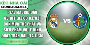 Real Madrid đấu Getafe