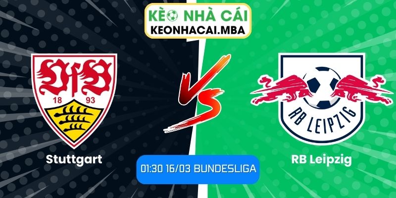 Soi kèo Stuttgart vs RB Leipzig (01:30 16/03, Bundesliga)